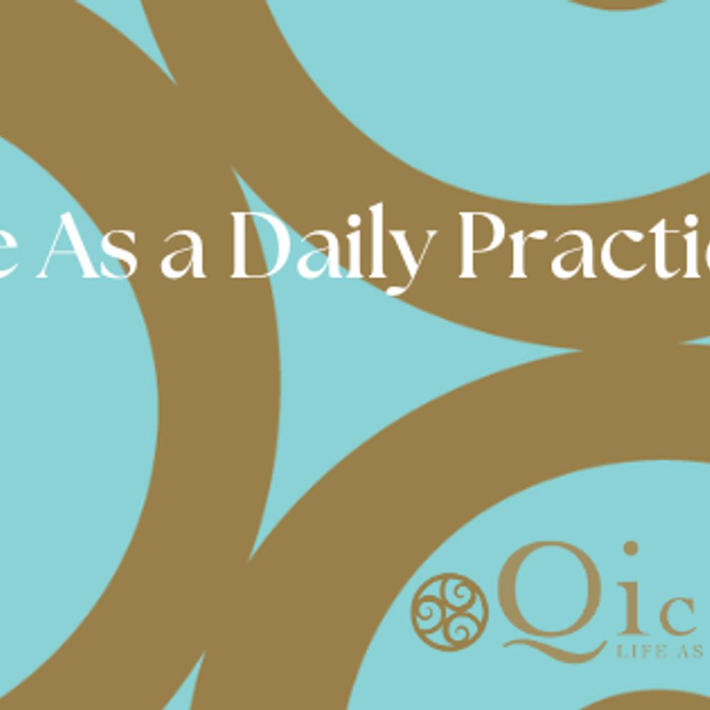 Qicoach~  Life as a Daily Practice