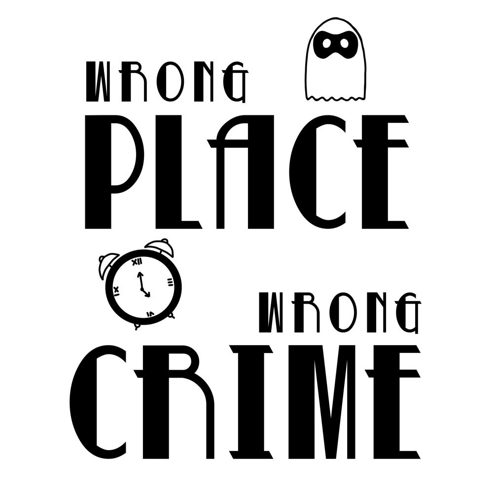 Wrong Place, Wrong Crime