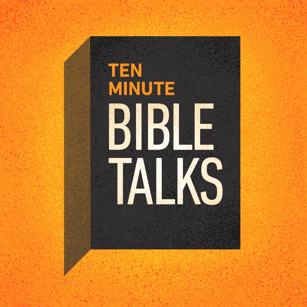 Ten Minute Bible Talks