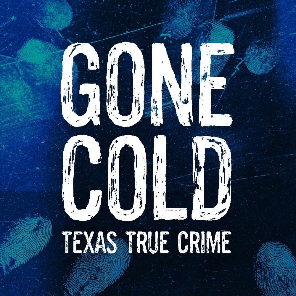 Gone Cold - Texas True Crime