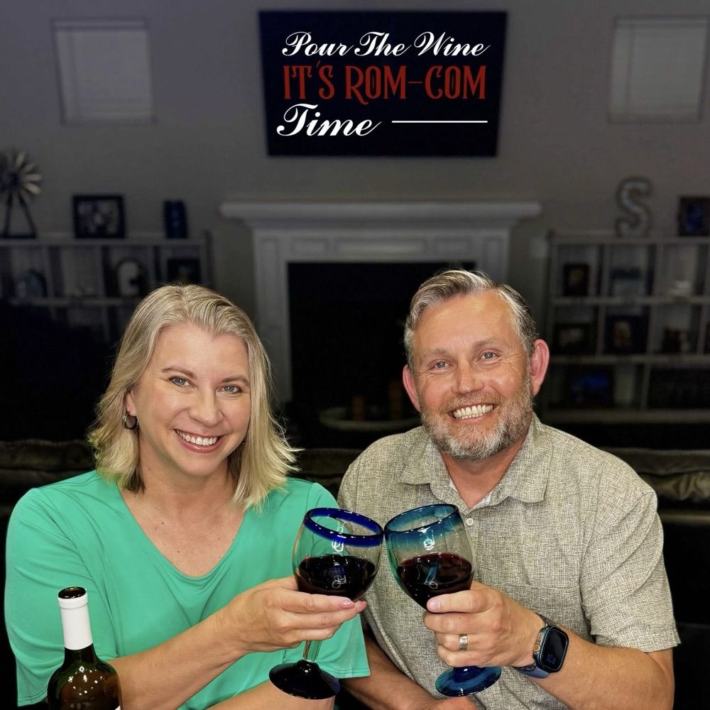 Pour The Wine, It's Rom-Com Time Podcast