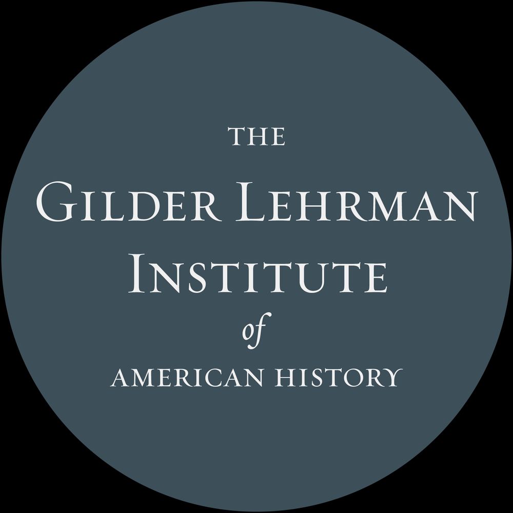 The Gilder Lehrman Institute of American History