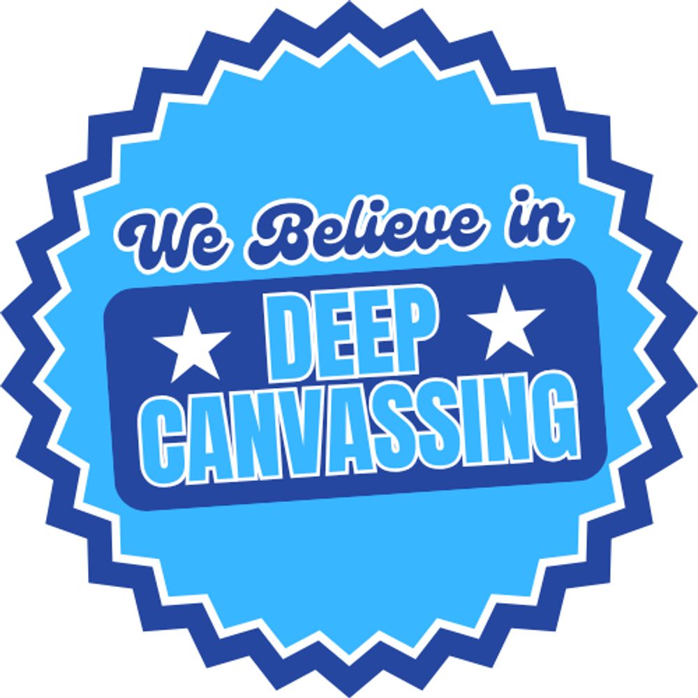 We Believe in Deep Canvassing