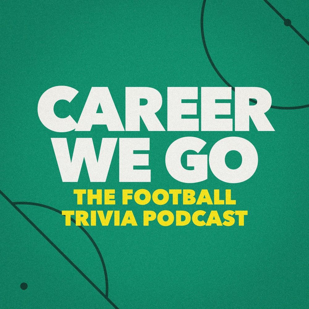 Career We Go - The Football Trivia Podcast