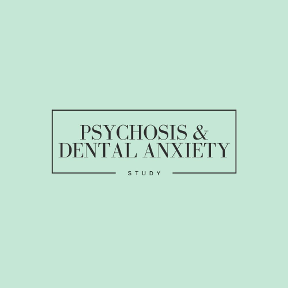 Kelsey Bridge - Psychosis & Dental Anxiety Study