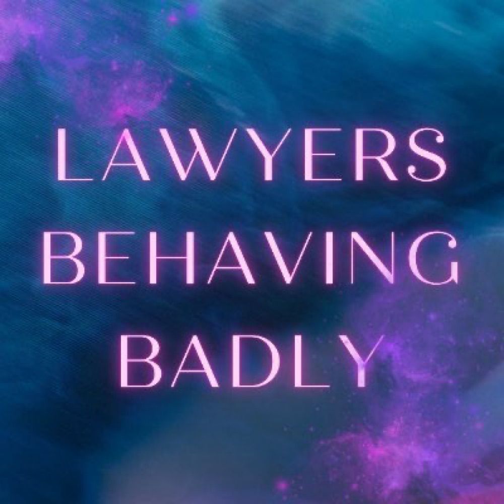 Lawyers Behaving Badly