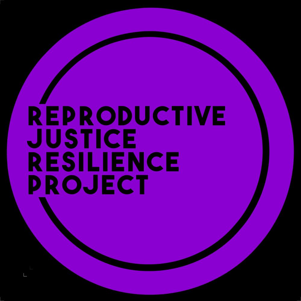 Reproductive Justice Resilience Project