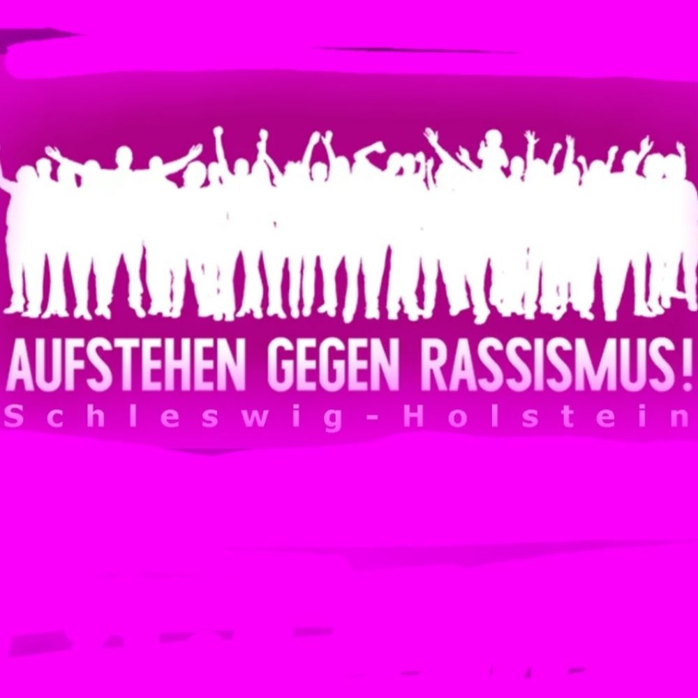 Aufstehen gegen Rassismus Schleswig-Holstein