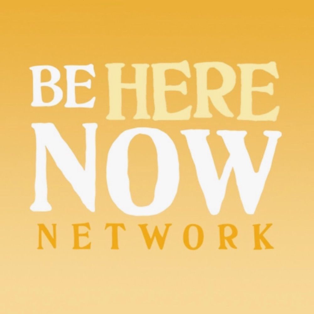 Be Here Now Network