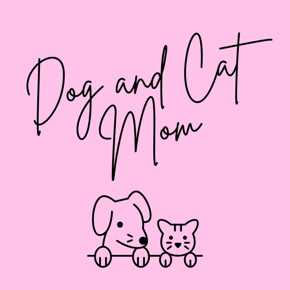 Dog and Cat Mom