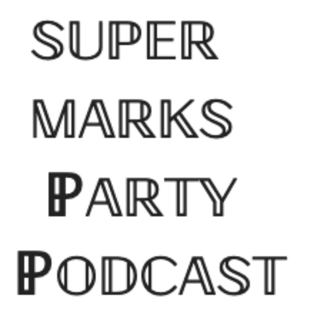 The Super Marks Party Podcast