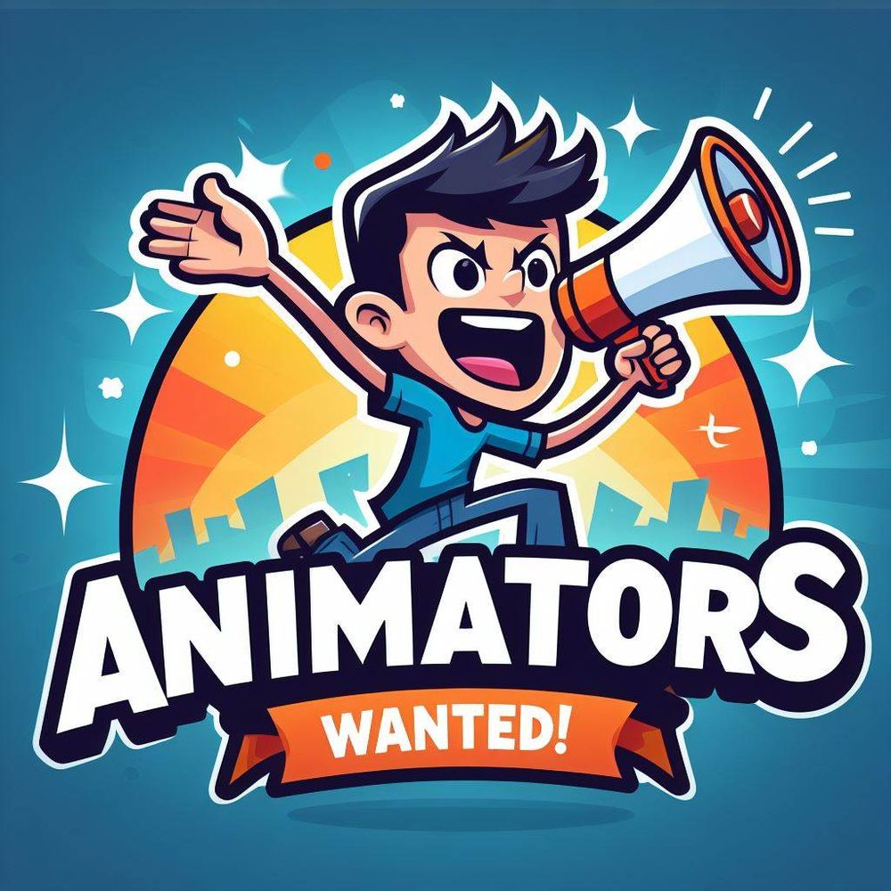 Animators Wanted