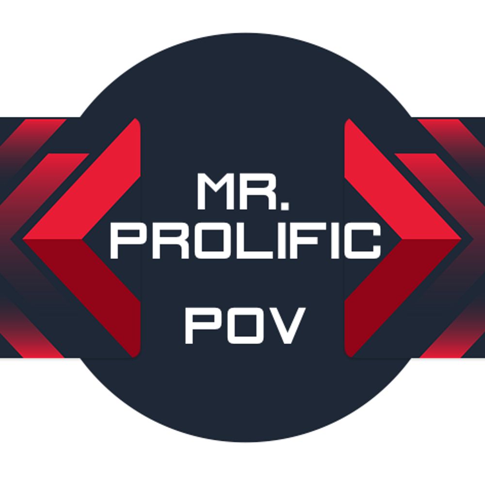 Mr. Prolific POV