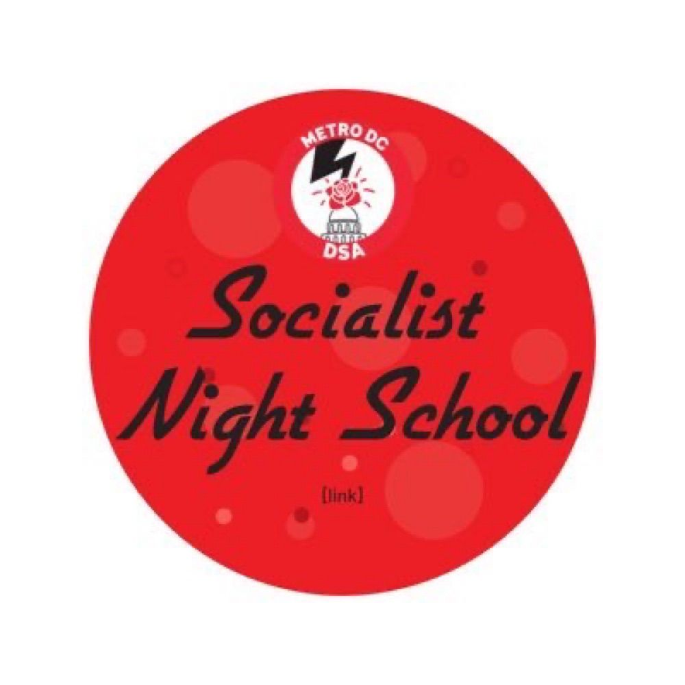 Socialist Night School-Metro DC DSA