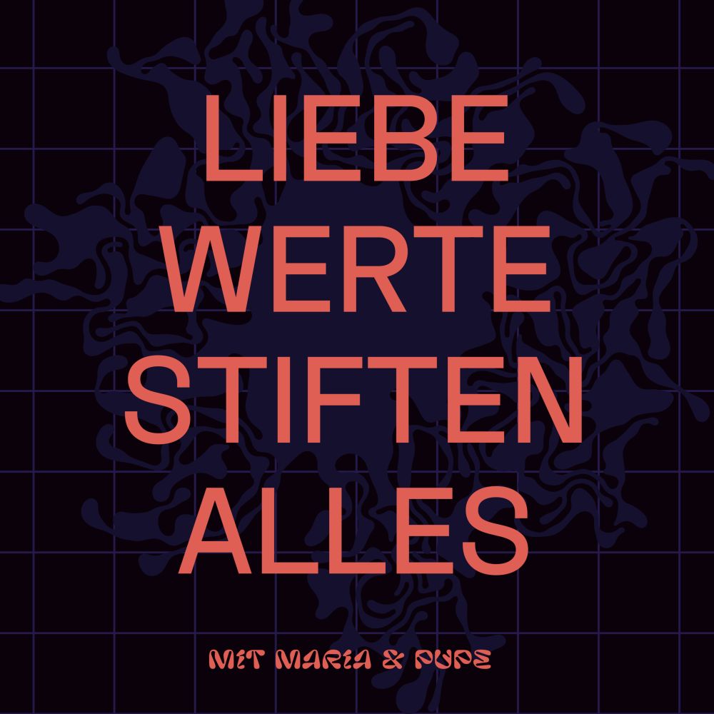 Liebe Werte Stiften Alles  -  Podcast