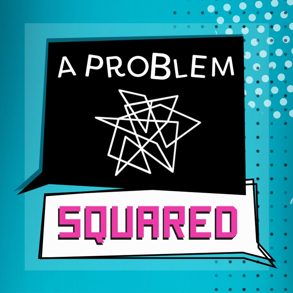 A Problem Squared