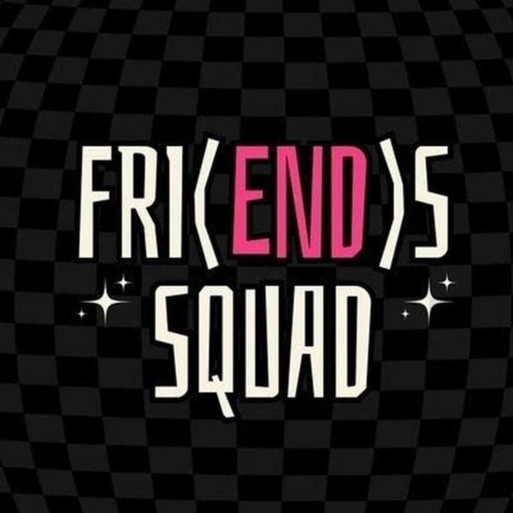 FRI(END)S SQUAD
