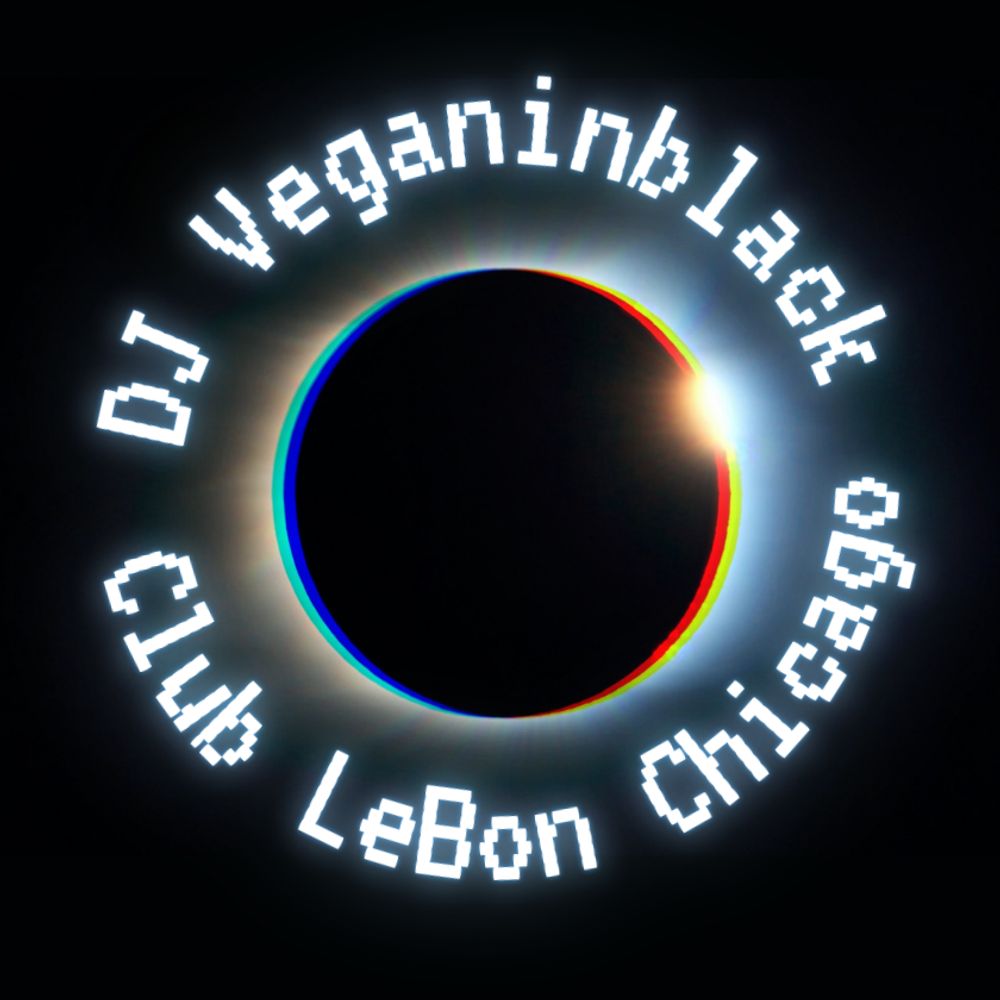 DJVeganinblack/ Club LeBon Chicago