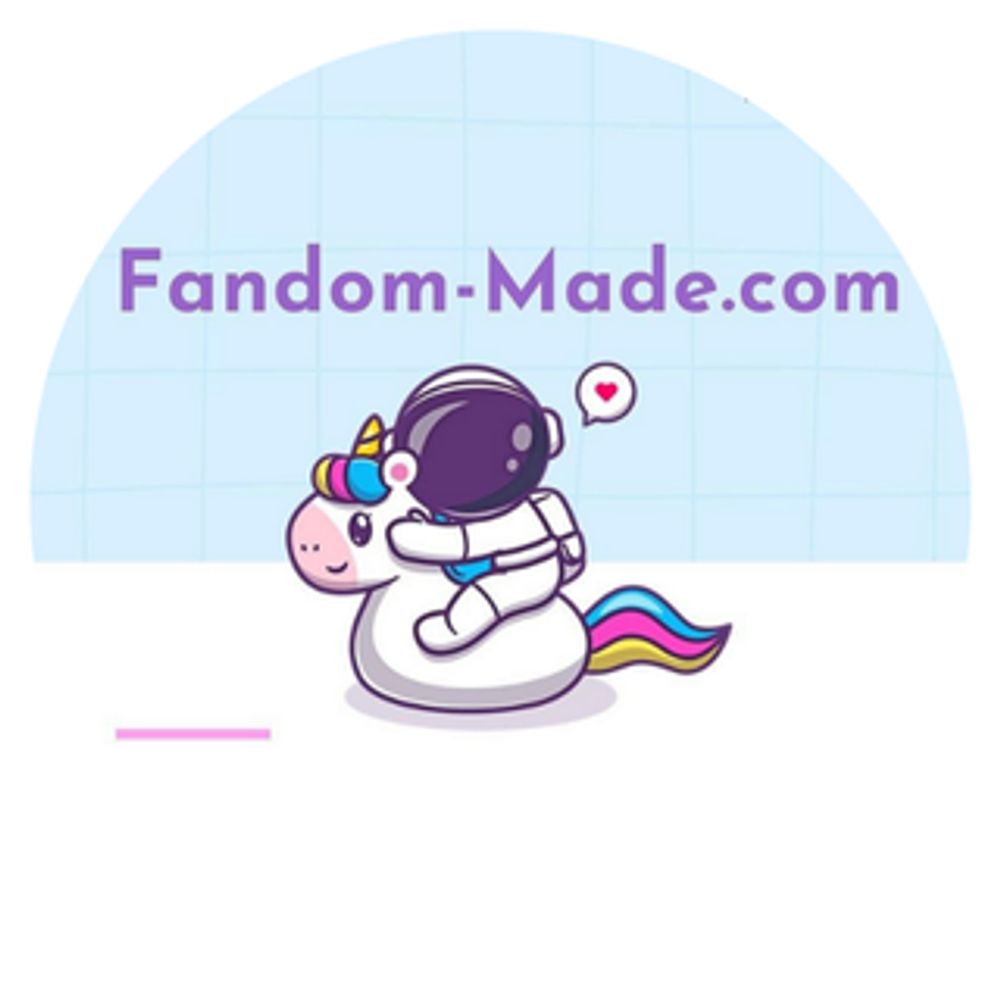 Fandom-Made.com - We believe in Fandom Every Day!