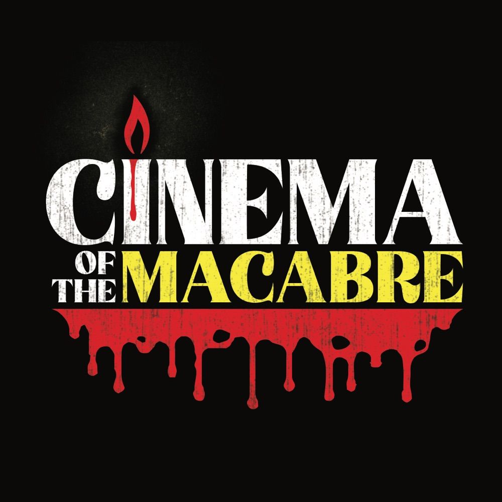 Cinema of the Macabre
