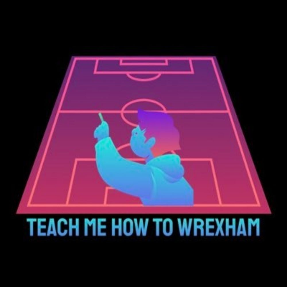Teach Me How To Wrexham