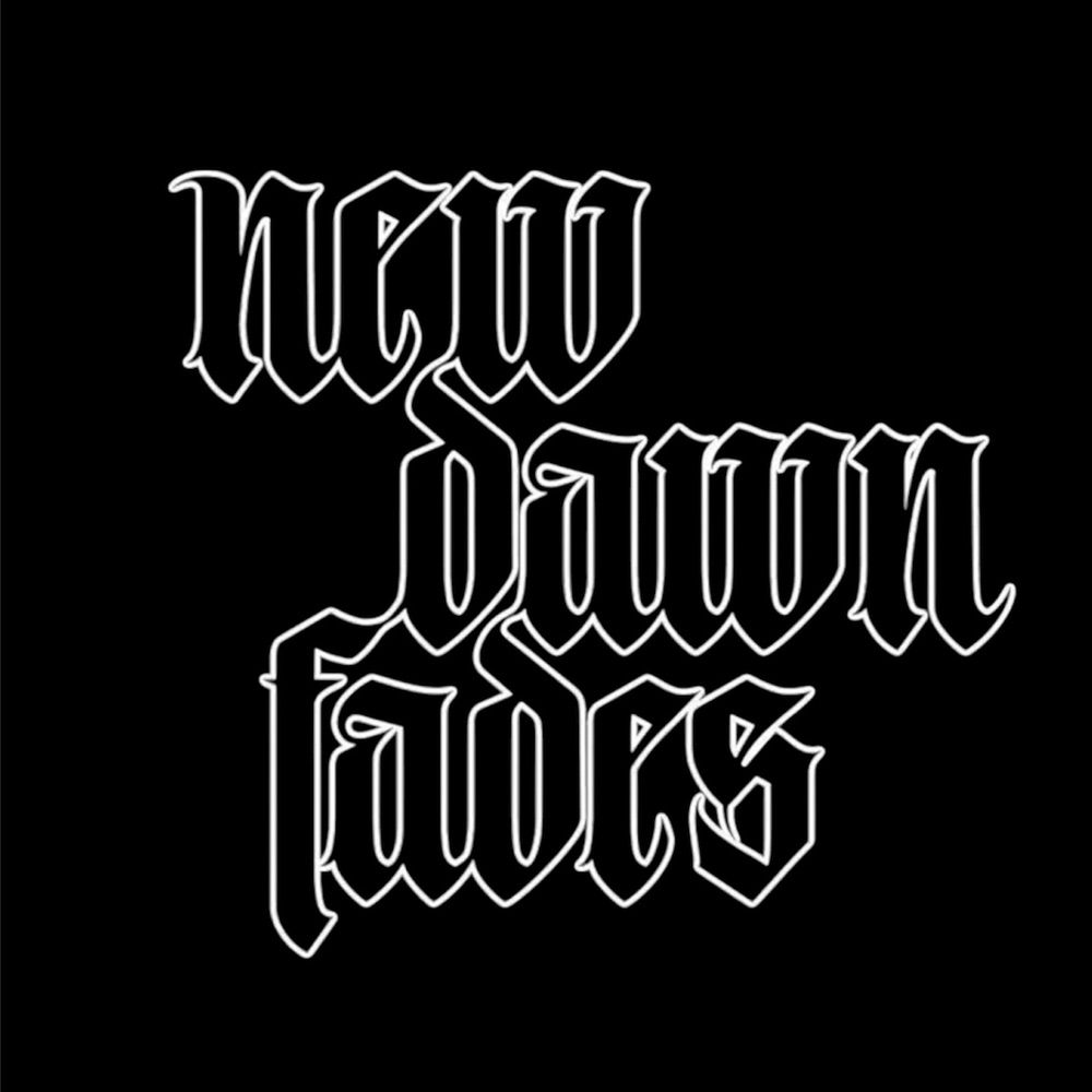 NEW DAWN FADES
