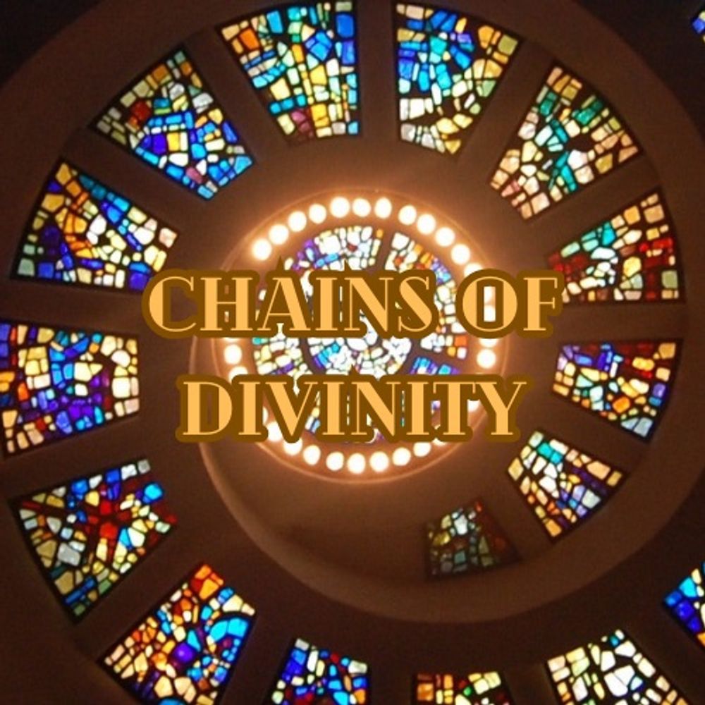Chains of Divinity