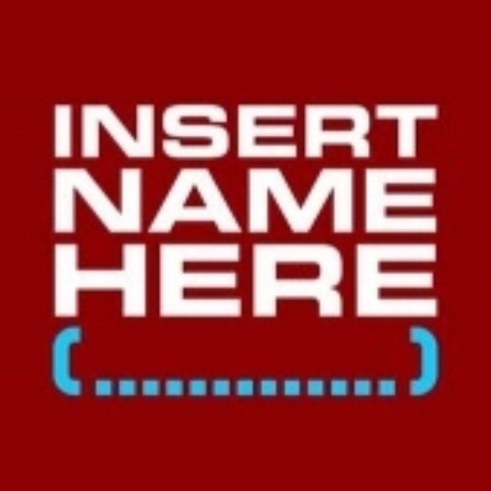 Insert name here... 