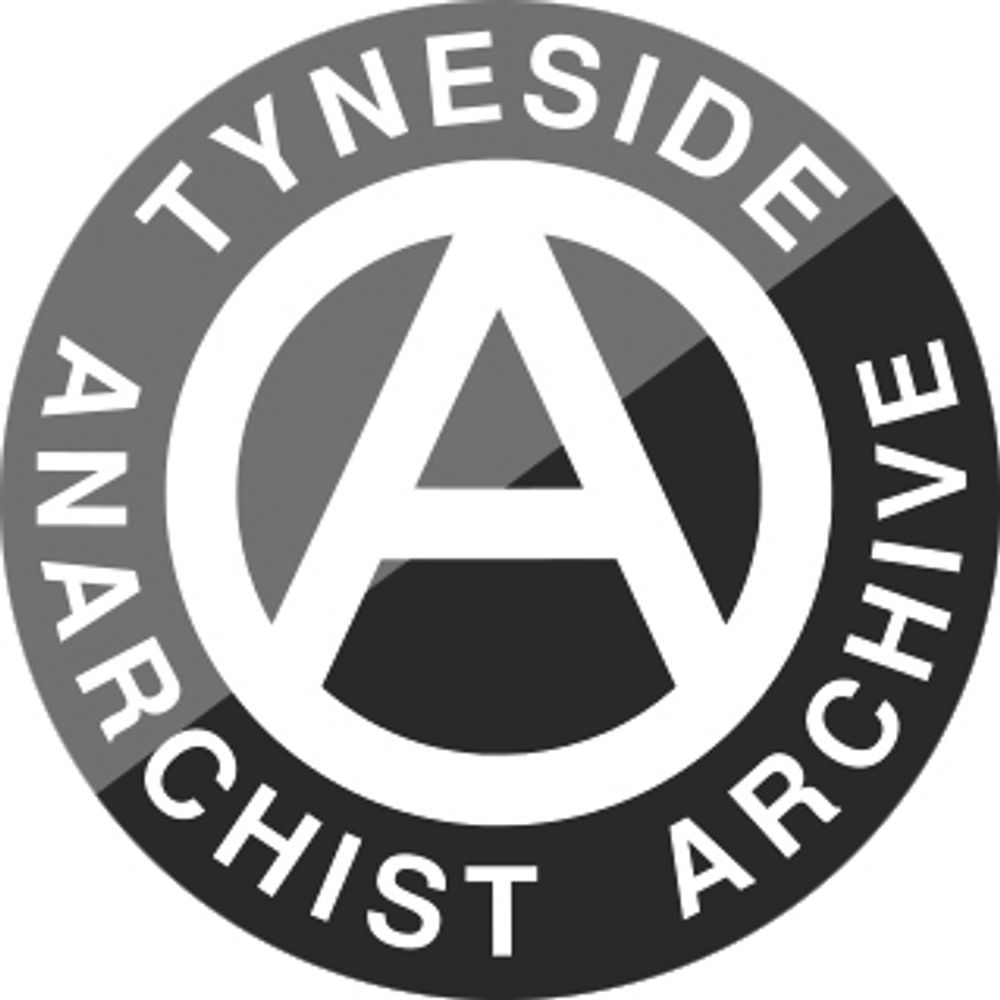 TYNESIDE ANARCHIST ARCHIVE
