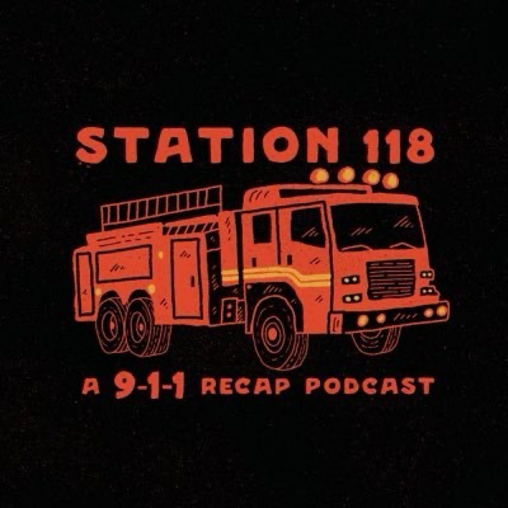 station 118: a 9-1-1 recap podcast