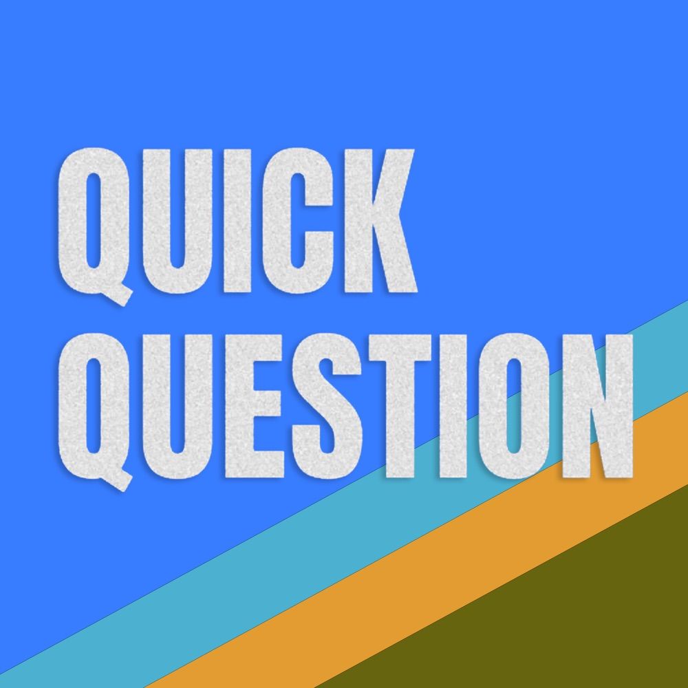Quick Question Podcast