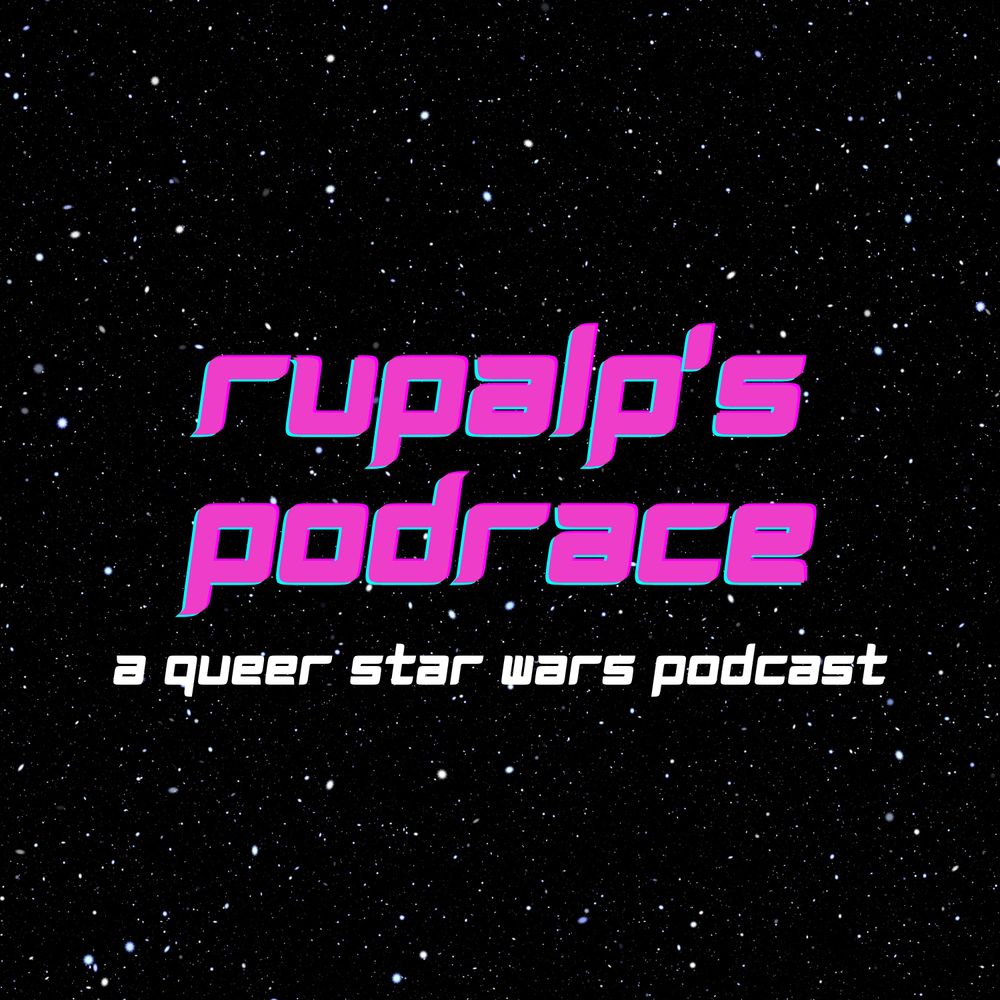 RuPalp's Podrace: A Queer Pop Culture Podcast
