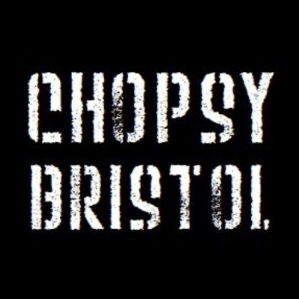 Chopsy Bristol 
