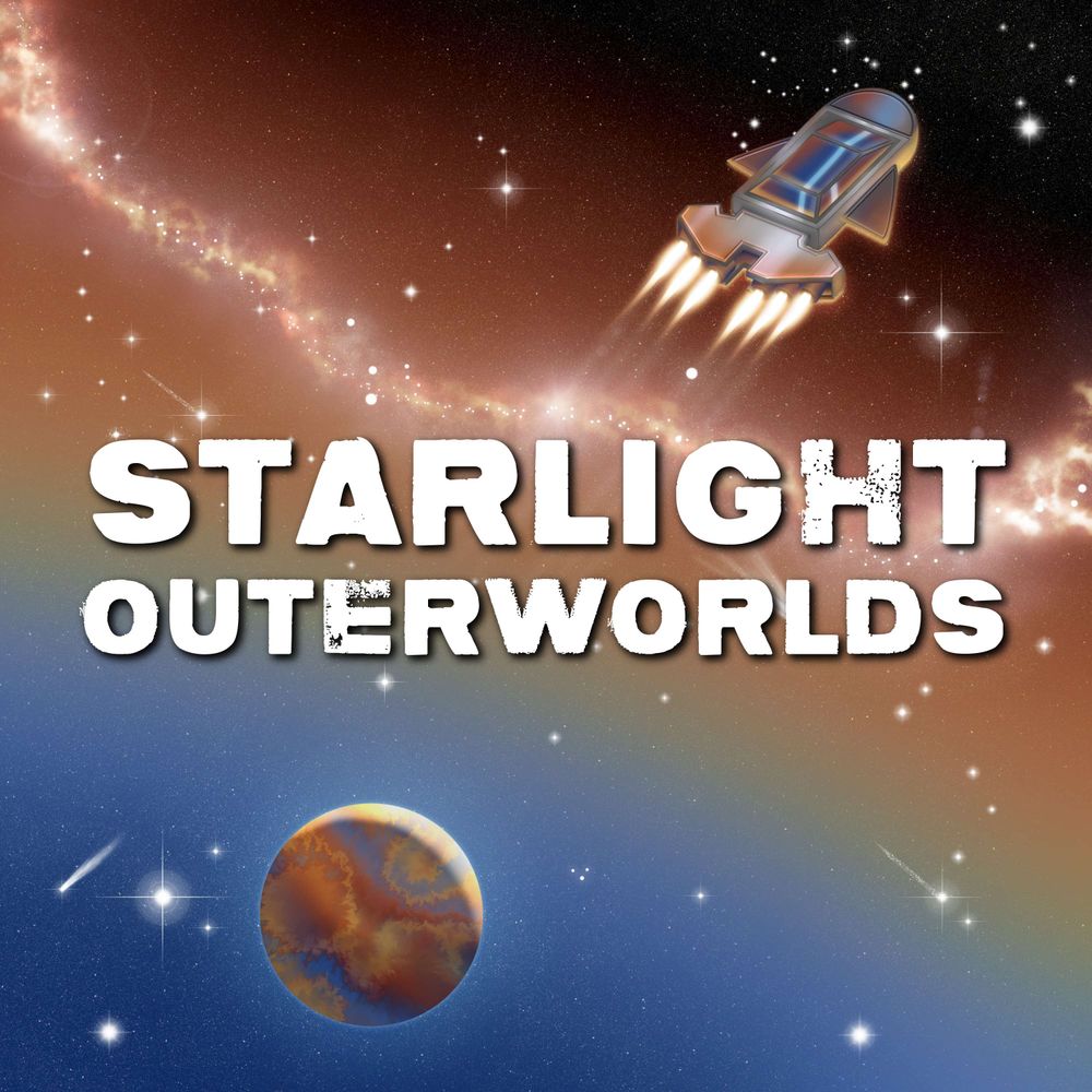 Starlight Outerworlds | Sci-fi Actual-Play Podcast
