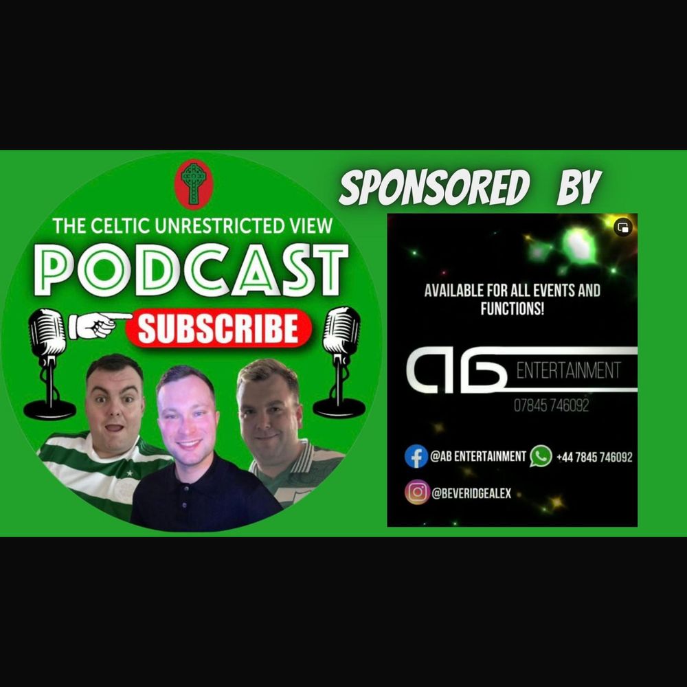 Celtic The Unrestricted View Podcast