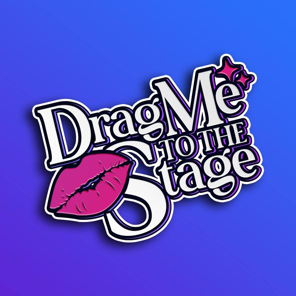 Drag Me to the Stage