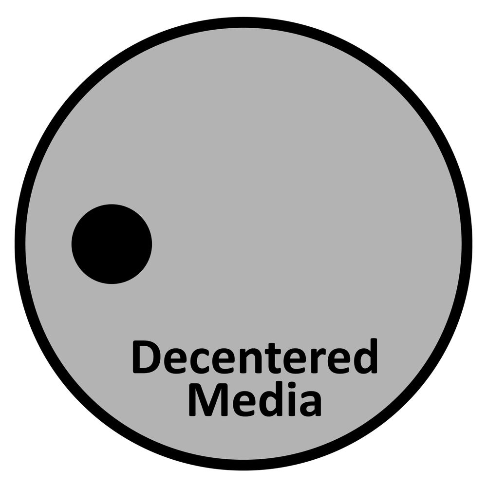 Decentered Media