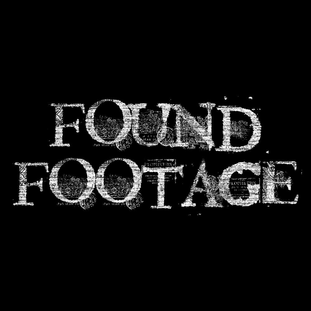 FOUND FOOTAGE