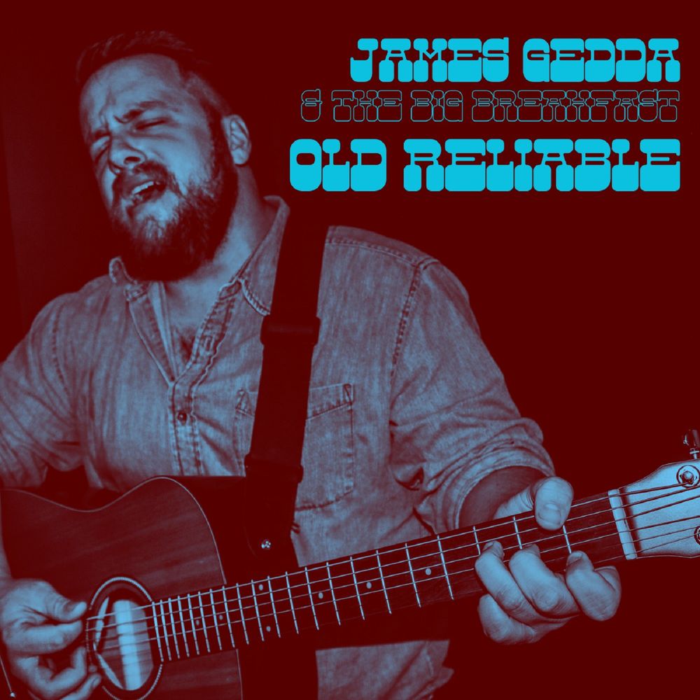 James Gedda ("Old Reliable" out now!)