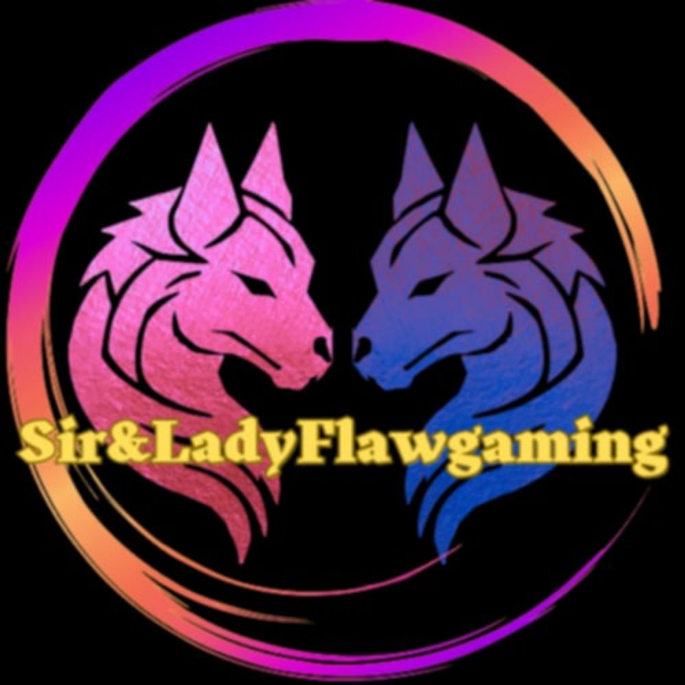 Sir&Ladyflawgaming