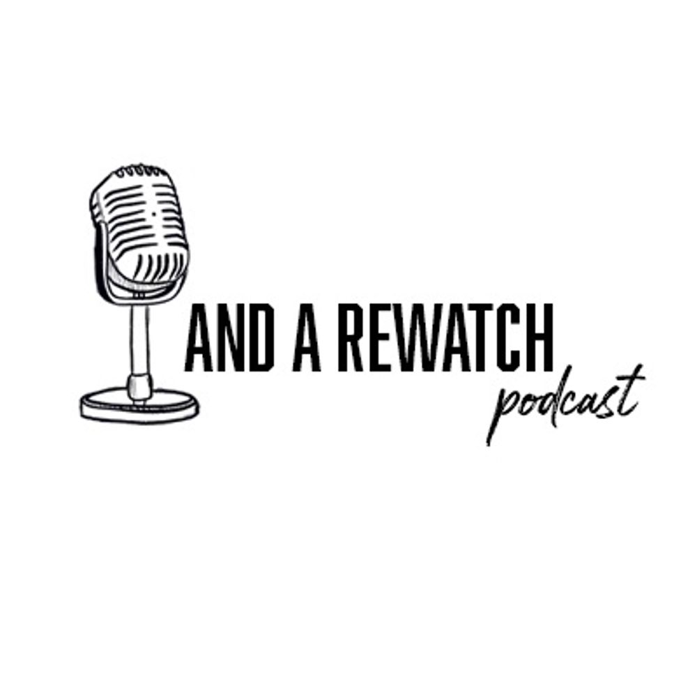And a Rewatch Podcast 🎙️