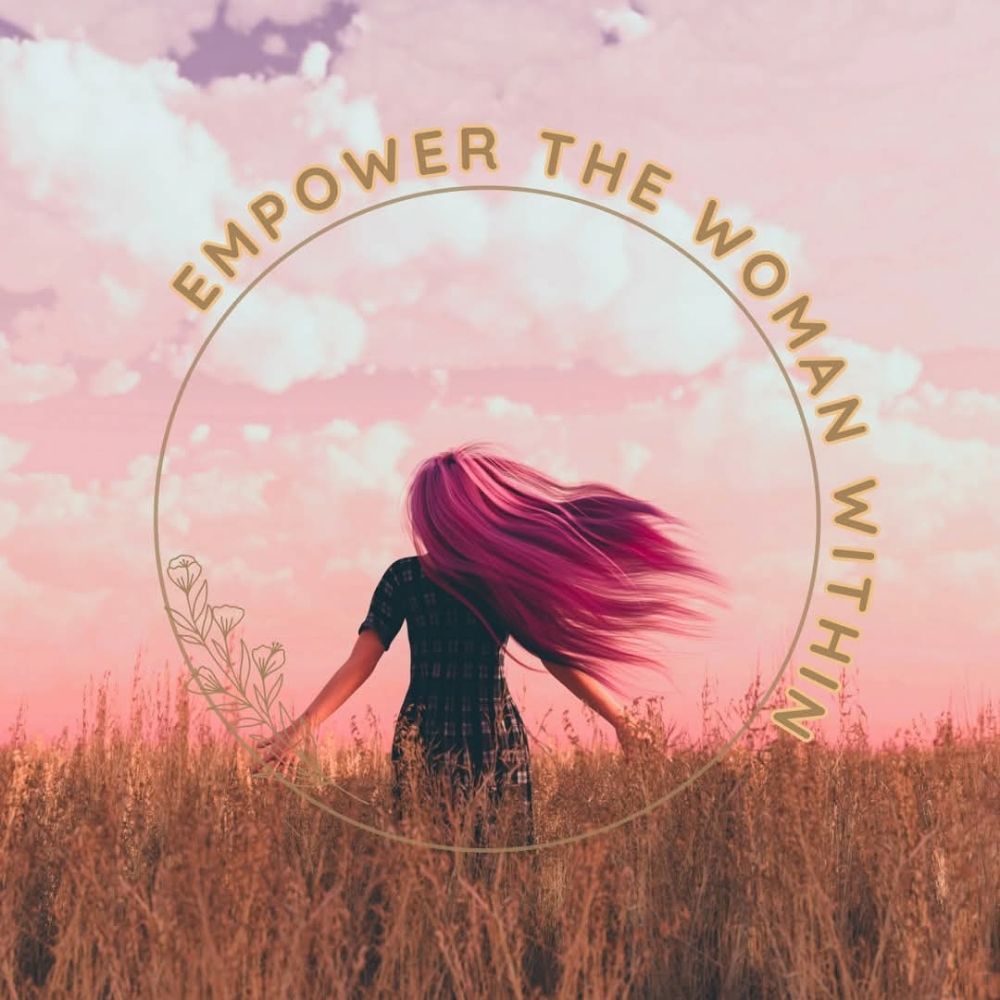 Empower The Woman Within