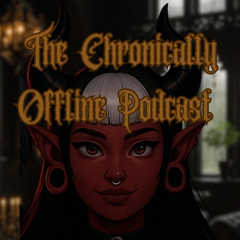 The Chronically Offline Podcast