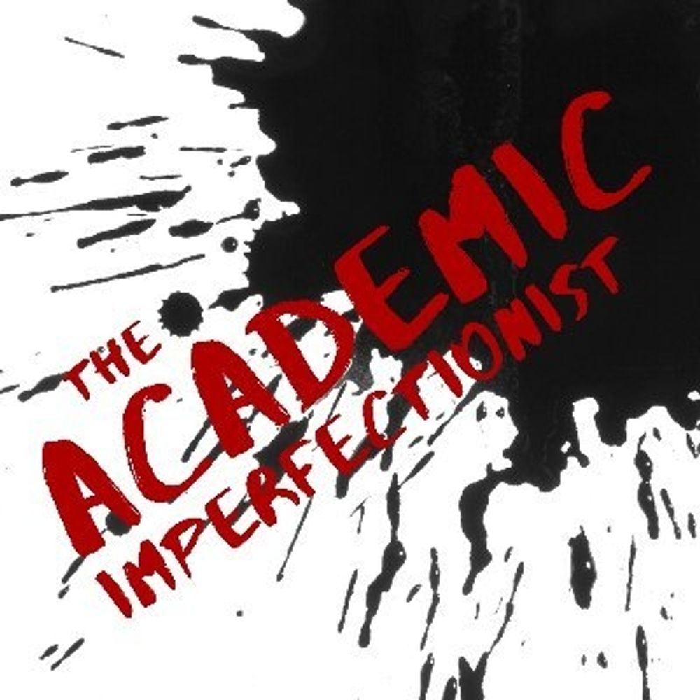 The Academic Imperfectionist