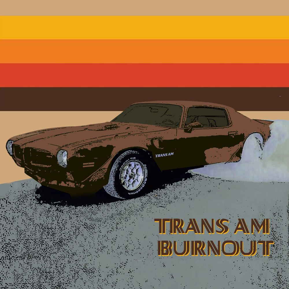 TransAm Burnout