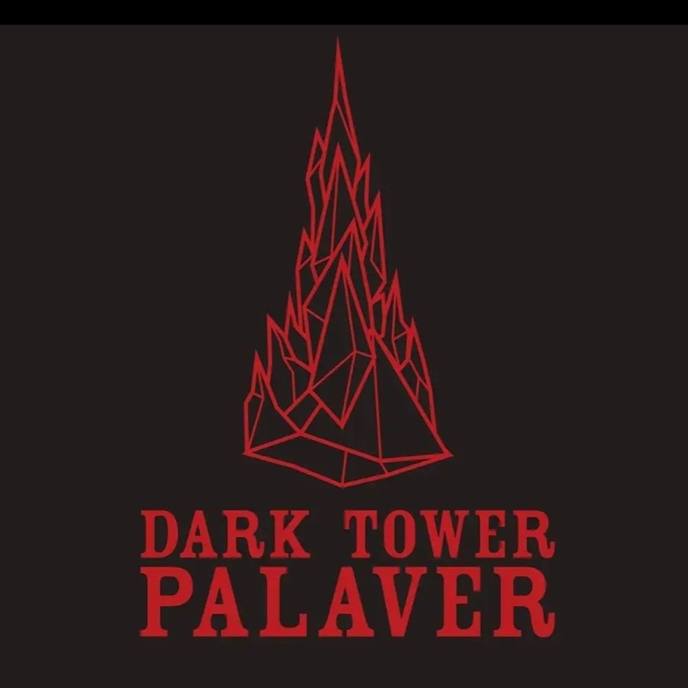 Dark Tower Palaver 