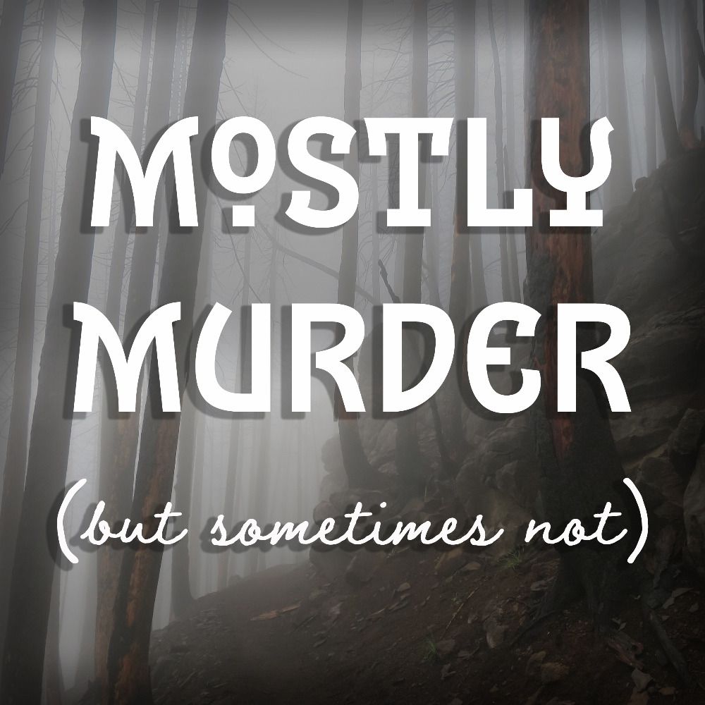 Mostly Murder (But Sometimes Not) 
