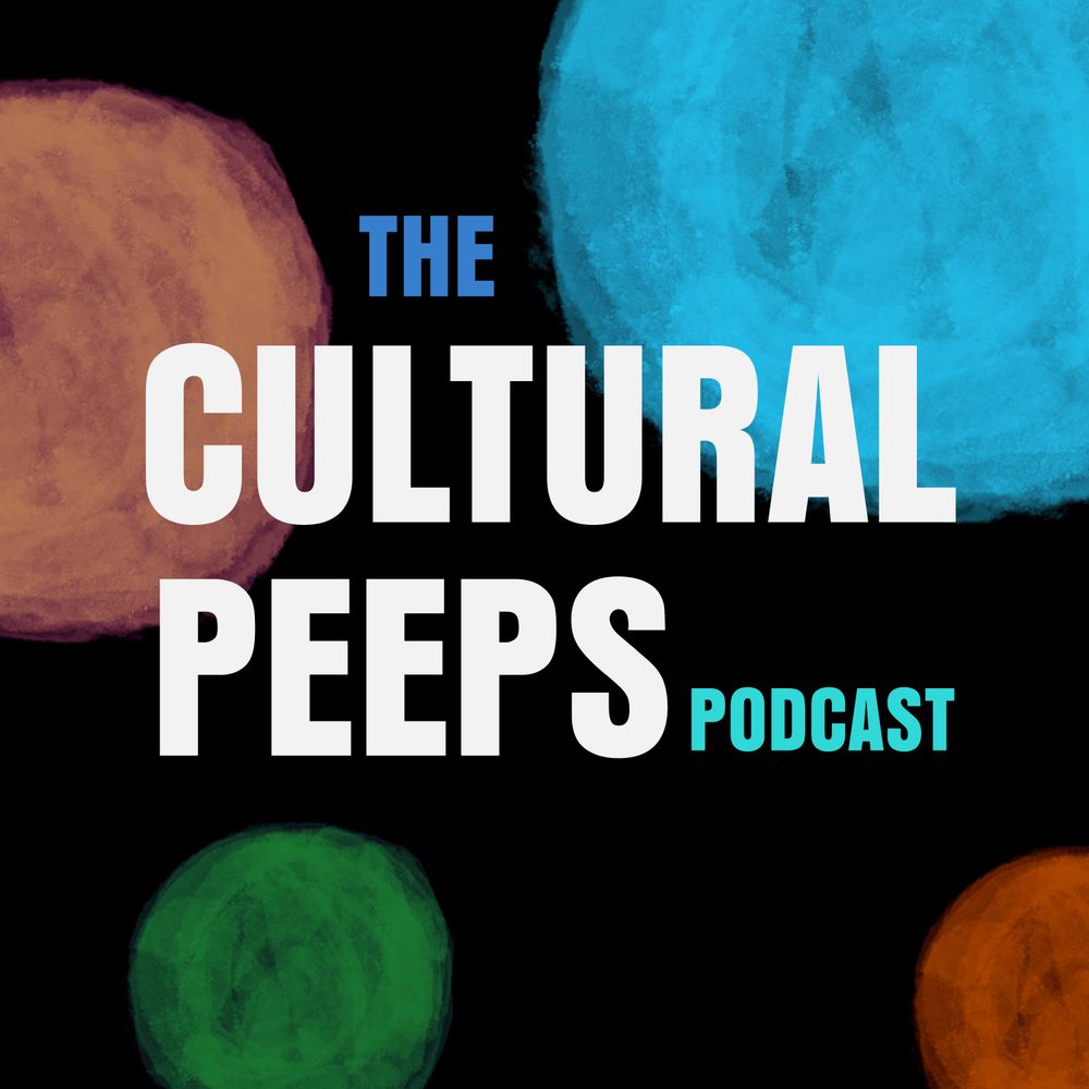 The Cultural Peeps Podcast