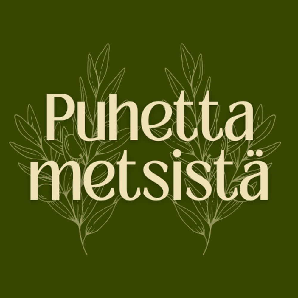 Puhetta metsistä | Discussing the forests