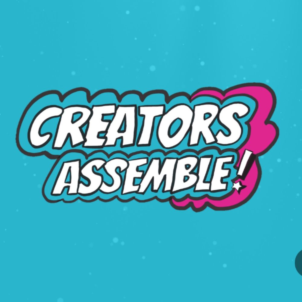 Creators, Assemble!